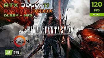 Final Fantasy XVI | Max Settings | DLSS4 + FG + MFG | RTX 3060 Ti 8GB | 4K,1440p,1080p