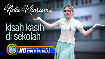 Nella Kharisma - KISAH KASIH DI SEKOLAH | Lagu Terpopuler 2022 (Official Music Video )