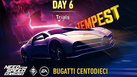 NFS No Limits  BUGATTI Centodieci  TEMPEST   Day - 6  Trials