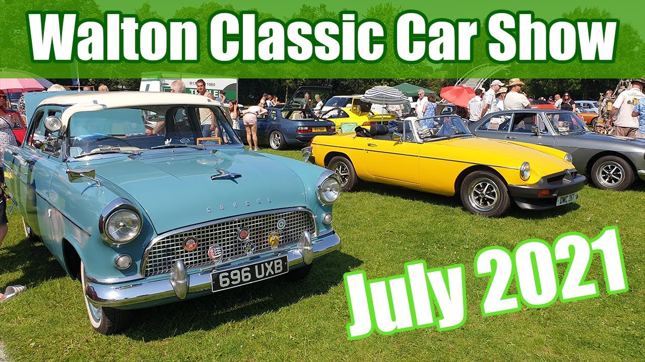 🇬🇧 Walton Classic Car Show 2021 YouTube