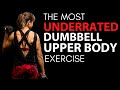 The Most UNDERRATED Dumbbell Upper Body Exercise