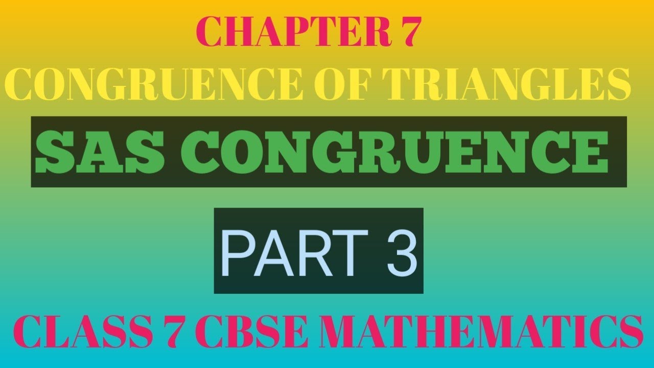 CHAPTER 7 || CONGRUENCE OF TRIANGLES || PART 3|| CLASS 7 || CBSE