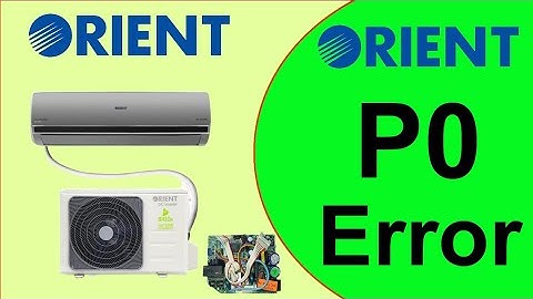 Orient Dc Inverter Air Conditioner P0 Error Code And Solution || P0 Fault || World Technicians