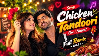 Chicken Tandoori | চিকেন তন্দুরি | OM | Nusrat | Tiktok Trend Song | Full Remix | Bengali_Movie_song