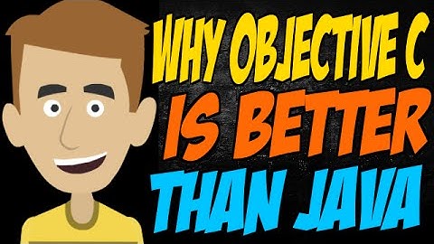 Why Objective C is Better than Java