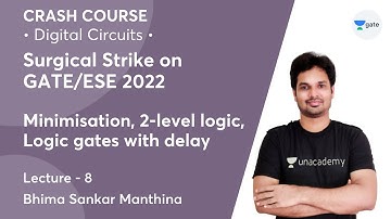 Minimisation, 2-Level Logic, Logic Gates with Delay | Lec 8 | Digital Circuits | Crash Course