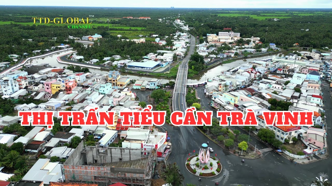 Khám phá Thị Trấn Tiểu Cần Tỉnh Trà Vinh