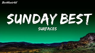 Surfaces - Sunday Best (Lyrics) "feeling good like i should" | The World Of Music
