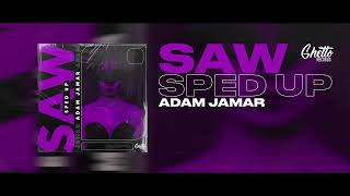 Adam Jamar - Saw (Sped Up)