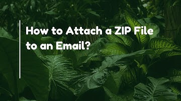 How to Attach a ZIP File to an Email?