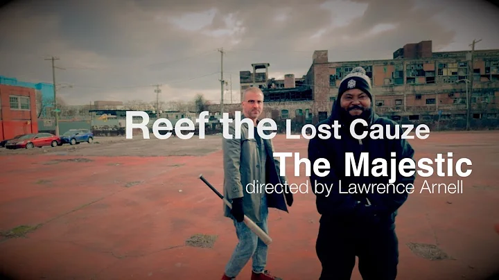 REEF THE LOST CAUZE "THE MAJESTIC" (OFFICIAL VIDEO) DIRECTED BY: LAWRENCE ARNELL