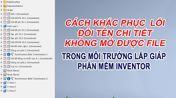 Cách Khắc Phục Lỗi Mở File Khi Đổi Tên Chi Tiết || Inventor