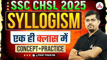 SSC CHSL 2025 | SSC CHSL REASONING CLASS 2025 | SYLLOGISM in ONE SHOT By VINAY SIR