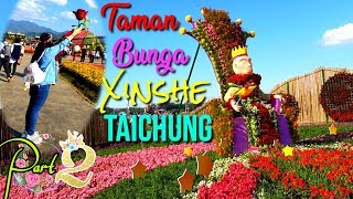 TAMAN BUNGA TAICHUNG TAIWAN Part2||Taichung International Flower Carpet Festival -台中國際花毯節