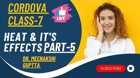 Heat and its Effects Part-5 | CLASS-7 | Chapter-4 Cordova | Science | Radiation | Thermoflask