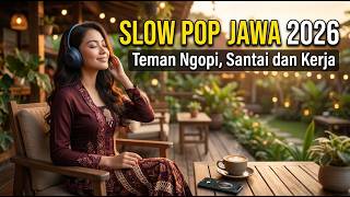 Full Album Lagu Jawa 2026 🎶 Slow Pop Jawa Terbaru Viral Bikin Betah Seharian