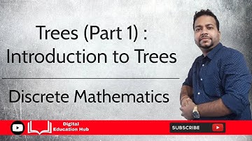 Introduction to Trees | Discrete Mathematics | Mathematics |  Digital Education Hub