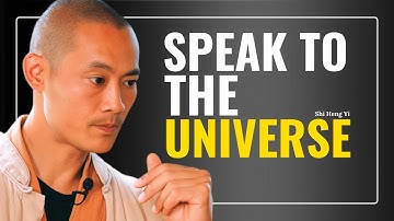 How To Speak To The Universe I Master Shi Heng Yi I Speech