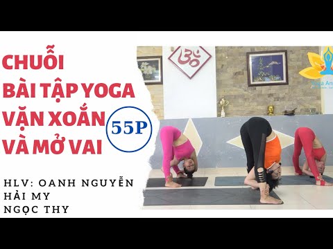 Chuỗi bài tập Yoga vặn xoắn và mở vai | Yoga An Viên