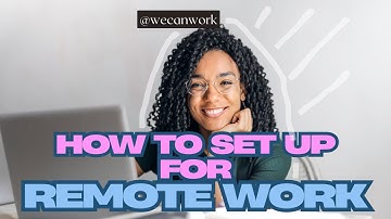 how to setup for remote work| a beginners guide