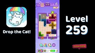 🎮 Drop the Cat! Level 259 Walkthrough | Fun Candy Puzzle Challenge 🐱