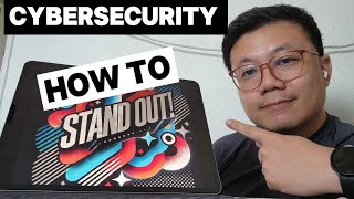 How to boost your value and stand out in Cybersecurity