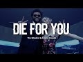 The Weeknd &amp; Ariana Grande - Die For You (Remix) (Lyrics)