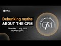 Debunking myths about the CFM