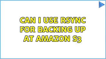 Can I use rsync for backing up at Amazon S3 (4 Solutions!!)