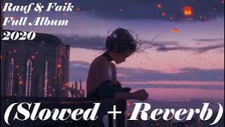 Rauf & Faik Full Album 2020 (Slowed   Reverb)