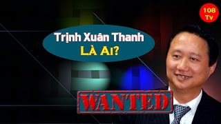 Trịnh Xuân Thanh là ai? Vì sao bị Bộ Công an truy nã Quốc tế