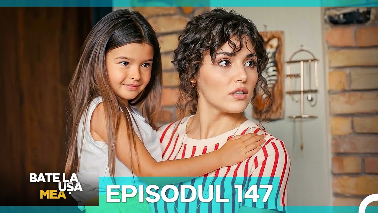 Bate La Ușa Mea Episodul 147