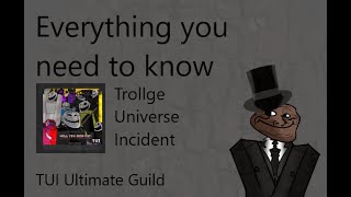 Everything you need to know about Trollge Universe Incident (TUI Ultimate Guild)