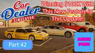 Car Dealer Simulator NEW UPDATE – This Feature Made Me $100,000 FAST! Part 42