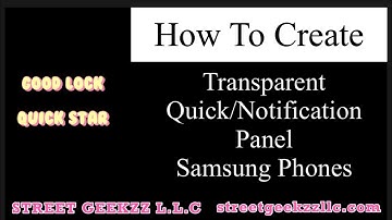 How To Create A Transparent Quick/Notification Panel On Samsung