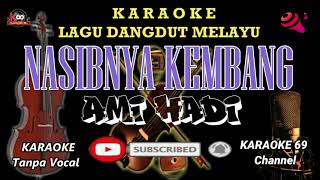 Nasibnya Kembang Karaoke Version Ami Hadi Lagu  Melayu
