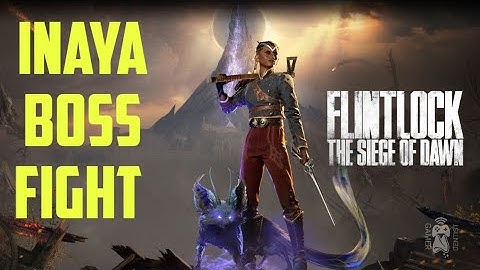 Flintlock:The Siege of Dawn - Inaya Boss Fight