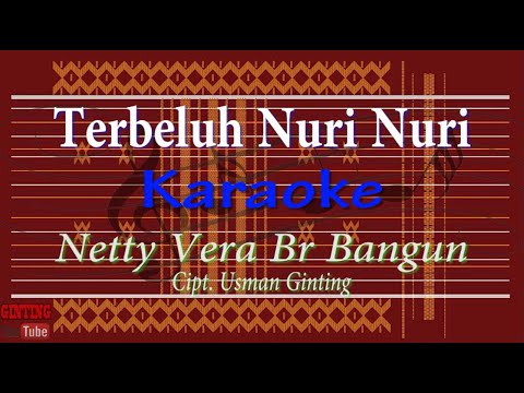 Terbeluh Nuri Nuri (Karaoke) Netty Vera Br Bangun