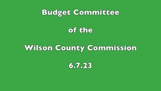 Wilson County Budget Committee June 2023