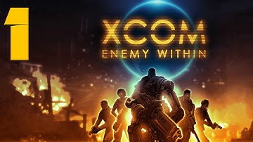 XCOM: Enemy Within 1 серия [Новое начало]