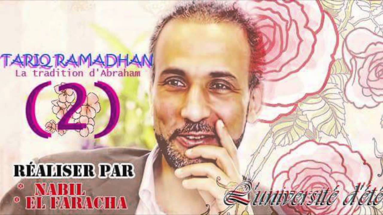 TARIQ RAMADAN ( La tradition d'Abraham 2 )