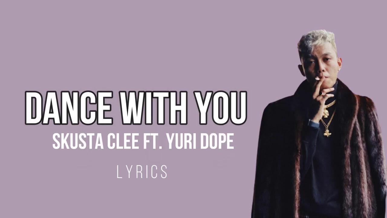 Dance With You -Skusta Clee Ft.Yuri Dope (Lyrics)