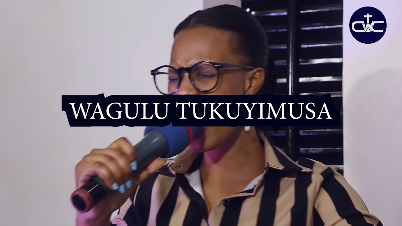Wagulu Tukuyimusa LYRICS -  Praise Worship Song : Christ The Way Church Ministries