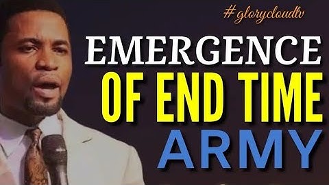 THE EMERGENCE OF END TIME ARMY part 2. | APOSTLE MICHAEL OROKPO
