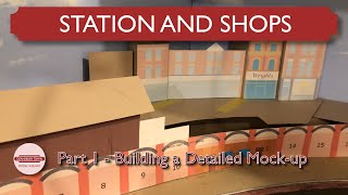 Station and Shop Redevelopment - Building a Detailed Mock-Up| 010