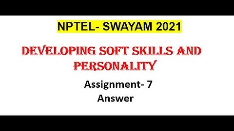 Developing soft skills and personality, Assignment no. 7 solution #NPTEL
