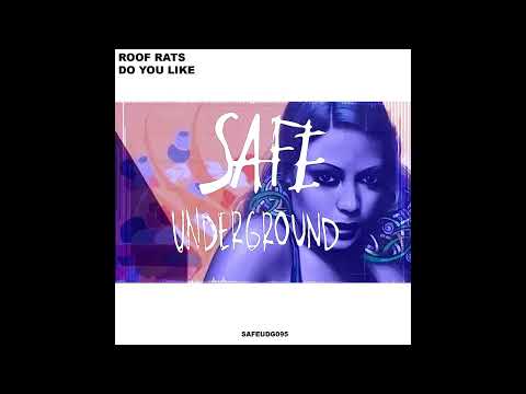 Roof Rats - Do You Like [Safe Underground]