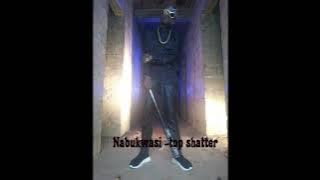 NABUKWASI-TOP SHATTER