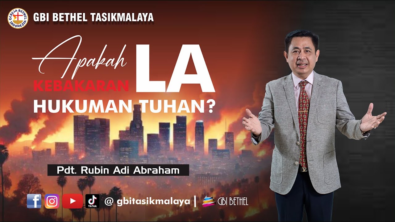 Pdt. Rubin Adi Abraham - APAKAH KEBAKARAN DI LOS ANGELES ADALAH HUKUMAN TUHAN?