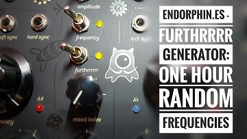 Endorphin.es - Furthrrrr Generator: 1 Hour Random Frequencies/Bleeps/Blobs/ Noise/FM/AM